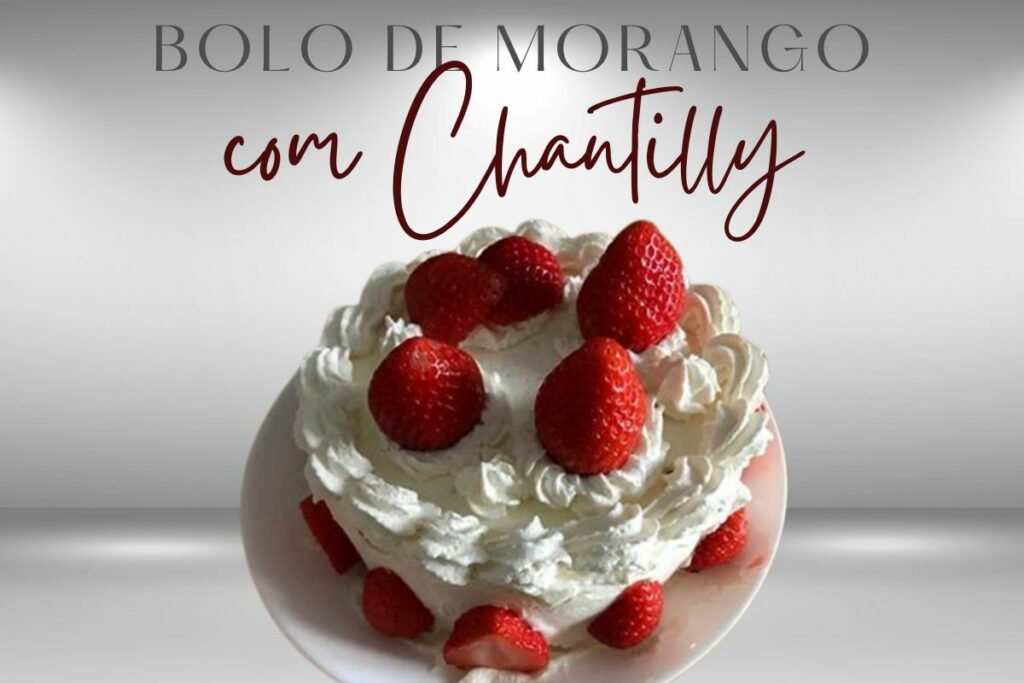 bolo de Morango-com Chantilly