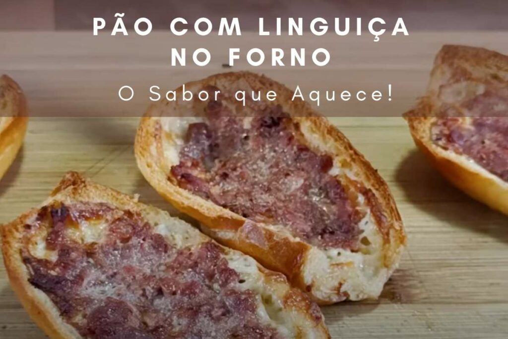 O famoso pão com linguiça no forno